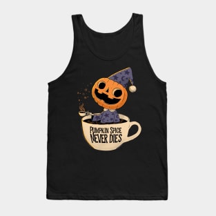 Pumpkin Spice Never Dies Tank Top